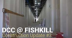 DCC @ Fishkill - Construction Update #3