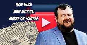 How Much Does Mike Mitchell Earn from YouTube? Here's the data