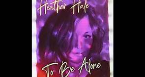 Heather Hale ‘To Be Alone’ a Capella