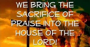 We Bring the Sacrifice of Praise