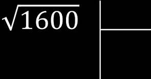 √1600 , raiz cuadrada de 1600 . Paso a paso , metodo tradicional para hallar raices