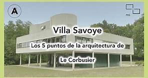 La Villa Savoye. Los 5 puntos en la arquitectura de Le Corbusier