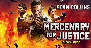 MERCENARY FOR JUSTICE - Hollywood Movie | Adam Colins Superhit Full Action Packed Movie In English