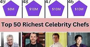 Top 50 Richest Celebrity Chefs