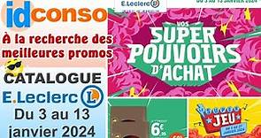 Catalogue Leclerc du 3 au 13 janvier 2024 : Les meilleures Promos !