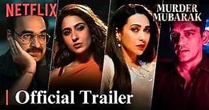 Murder Mubarak | Official Trailer | Sara Ali Khan | Pankaj Tripathi | Karisma Kapoor | T-Series