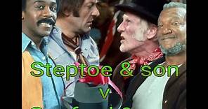 Steptoe and Son vs Sanford and son