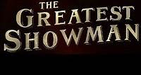 The Greatest Showman (2017) Stream and Watch Online