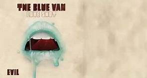 THE BLUE VAN "Evil" (Official Video)