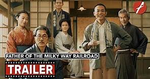 Father Of The Milky Way Railroad (2023) 銀河鉄道の父 - Movie Trailer - Far East Films