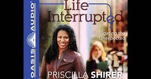 "Life Interrupted" by Priscilla Shirer - Ch. 1