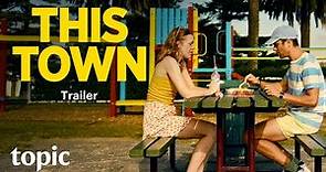 This Town | Trailer | Topic