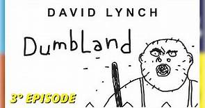 DumbLand | Animation | By David Lynch | 3° Episode
