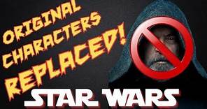 STAR WARS **ORIGINAL CHARACTERS BEING REPLACED**