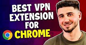 Best VPN Extension for Chrome | Testing the Best VPN for Chrome!