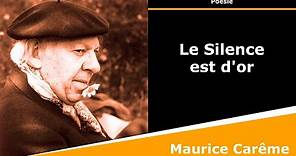 Le Silence est d'or - Poésie - Maurice Carême