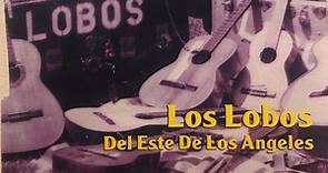 Los Lobos Del Este De Los Angeles - Just Another Band From East L.A.