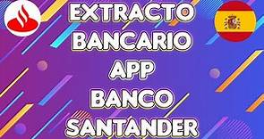 💰EXTRACTO BANCARIO APP BANCO SANTANDER💰 Cómo sacar un Extracto Bancario con la App del Santander