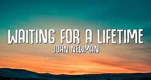 John Newman - Waiting For A Lifetime (Lyrics)