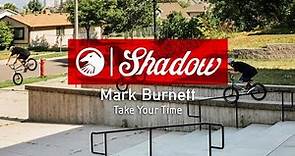 Mark Burnett - Take Your Time - The Shadow Conspiracy
