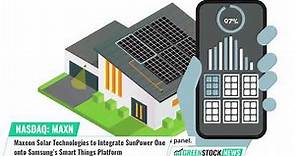 Maxeon Solar Technologies ($MAXN) to Integrate SunPower One onto Samsung’s Smart Things Platform