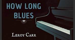 How Long Blues - Piano | Leroy Carr