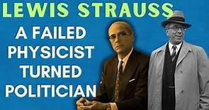 The Jealous Life and Controversies of Lewis Strauss