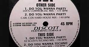 DJ SCOTT - DO YOU WANNA PARTY (CARL COX HARD MIX)