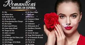 Las 100 Mejores Baladas En Español 💘 Las Mejores Baladas Romanticas de todos los tiempos en Español
