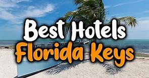 Best Hotels In Florida Keys - For Families, Couples, Work Trips, Luxury & Budget