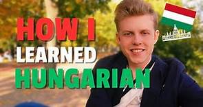 Why You Should Learn Hungarian - How I Learned Hungarian! 🇭🇺