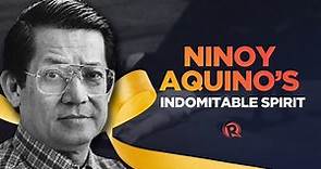 Ninoy Aquino's indomitable spirit