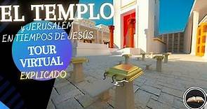 Explicación y recorrida virtual por el templo en tiempos de Jesús