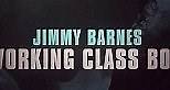 Watch the trailer for Jimmy Barne's documentary 'Working Class Boy'