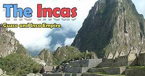 The Incredible Incas Of Cuzco And The Lost Inca Empire