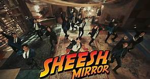 MIRROR《Sheesh》Official Music Video