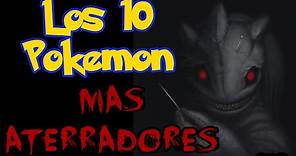 Los 10 Pokemon mas aterradores