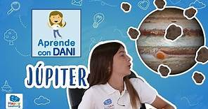 JÚPITER. Explora el universo | Aprende con Dani