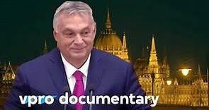 Six steps to a dictatorship in Hungary | VPRO Documentary