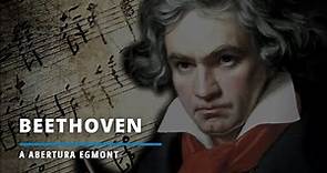 Beethoven e o Conde de Egmont - uma Abertura