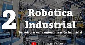 ROBOTICA INDUSTRIAL | Curso de Automatización Industrial #2
