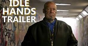 IDLE HANDS Official Trailer (2023) UK Crime Drama