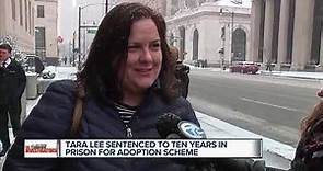 Tara Lee sentenced to 10 years in prison for adoption scheme