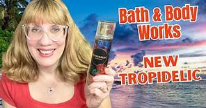 Bath & Body Works NEW Tropidelic First Impression!