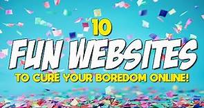10 FUN WEBSITES THAT WILL CURE YOUR BOREDOM! (2023)