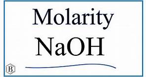 Molarity of NaOH (Sodium hydroxide)