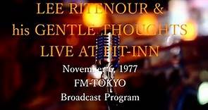 LEE RITENOUR & his GENTLE THOUGHTS Live at PIT-INN, TOKYO / FM-TOKYO Broadcast Program in 1977