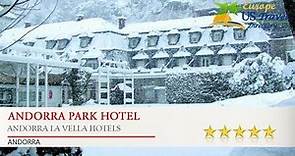 Andorra Park Hotel - Andorra la Vella Hotels, Andorra
