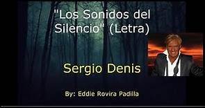 LOS SONIDOS DEL SILENCIO (LETRA) - SERGIO DENIS