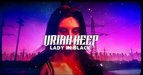 Uriah Heep - Lady In Black (Official Lyric Video)